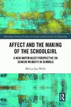 Routledge Critical Studies in Gender and Sexuality in Education- Affect and the Making of the Schoolgirl