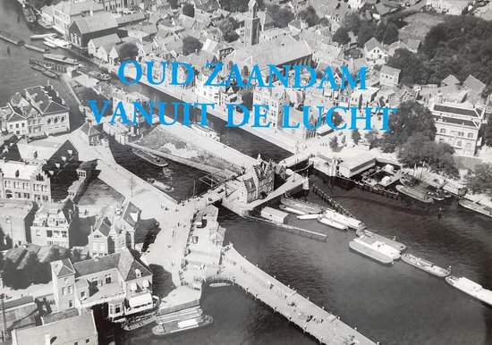 Foto: Oud zaandam vanuit de lucht