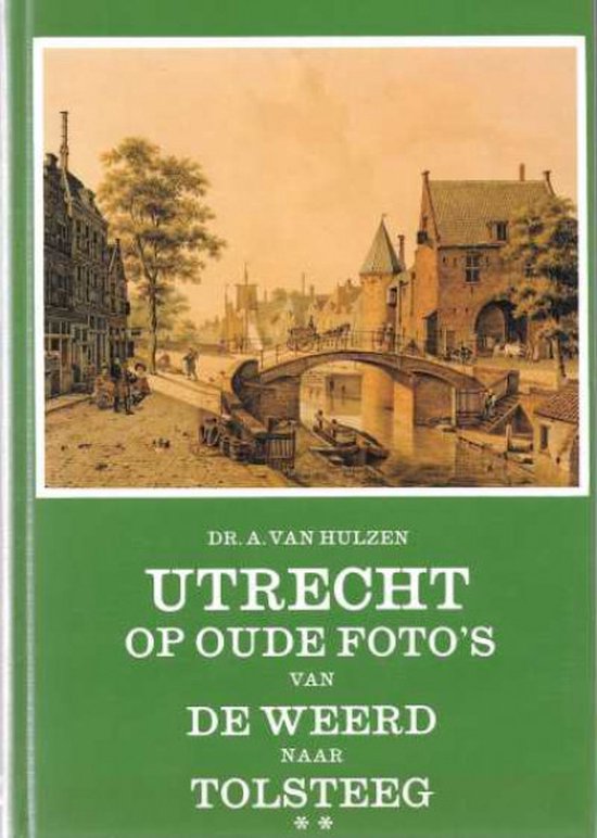 Utrecht op oude foto s