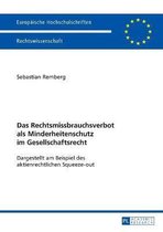 Europ�ische Hochschulschriften Recht-Das Rechtsmissbrauchsverbot als Minderheitenschutz im Gesellschaftsrecht