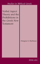 Verbal Aspect Theory and the Prohibitions in the Greek New Testament