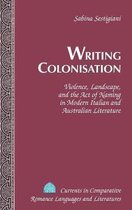 Currents in Comparative Romance Languages & Literatures- Writing Colonisation