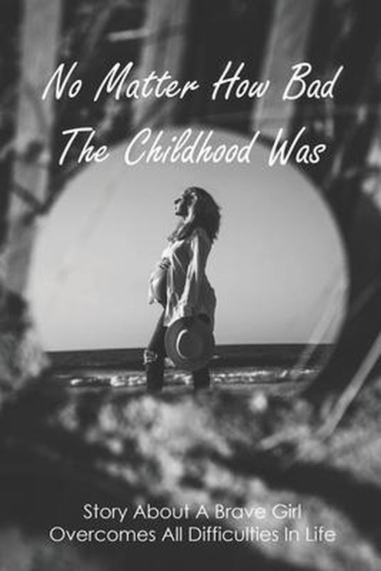 No Matter How Bad The Childhood Was - cover