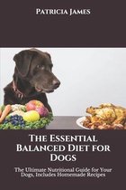 The Essential Balanced Diet for Dogs