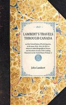 Travel in America- Lambert's Travels Through Canada