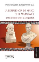 Estudios del Mediterráneo Antiguo / PEFSCEA 19 - La influencia de Marx y el marxismo en los estudios sobre la Antigüedad