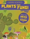 Weird Science: Plants and Fungi