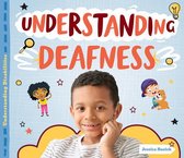 Understanding Disabilities- Understanding Deafness