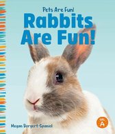 Pets Are Fun!- Rabbits Are Fun!