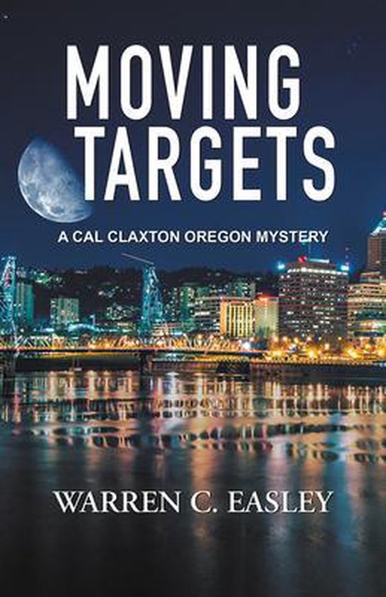 Cal Claxton Oregon Mysteries6- Moving Targets - cover