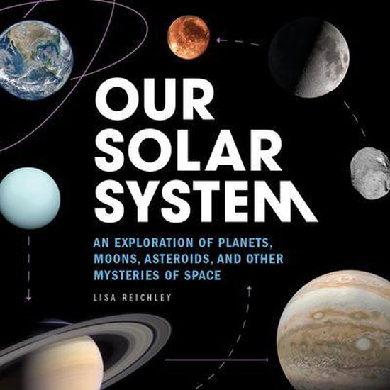 Our Solar System, Lisa Reichley 9781647399139 Boeken bol