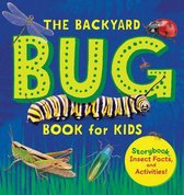 The Backyard Bug Book for Kids: Storybook, Insect Facts, and Activities