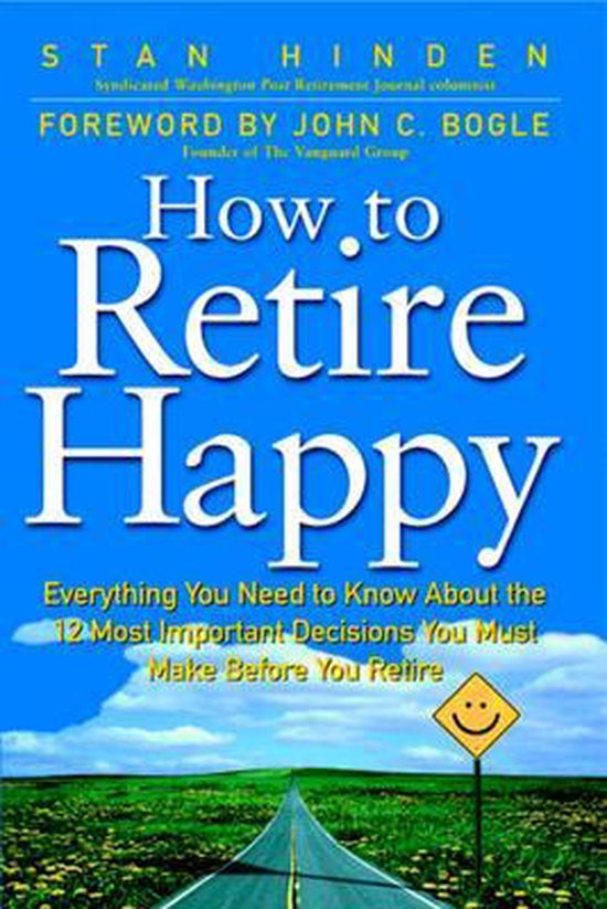 How To Retire Happy Everything You Need to Know about the 12 Most