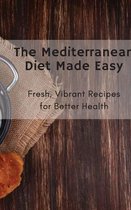 The Mediterranean Diet Made Easy