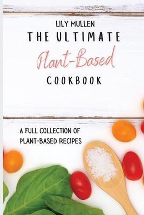The Ultimate Plant-Based Cookbook - cover