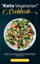 Keto Vegetarian Cookbook: 2 Books in 1