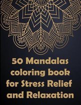 50 Mandalas coloring book for Stress Relief and Relaxation