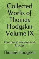 Collected Works of Thomas Hodgskin Volume IX