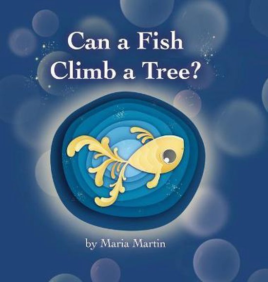 Can a Fish Climb a Tree?, Maria Martin 9781735624099 Boeken bol