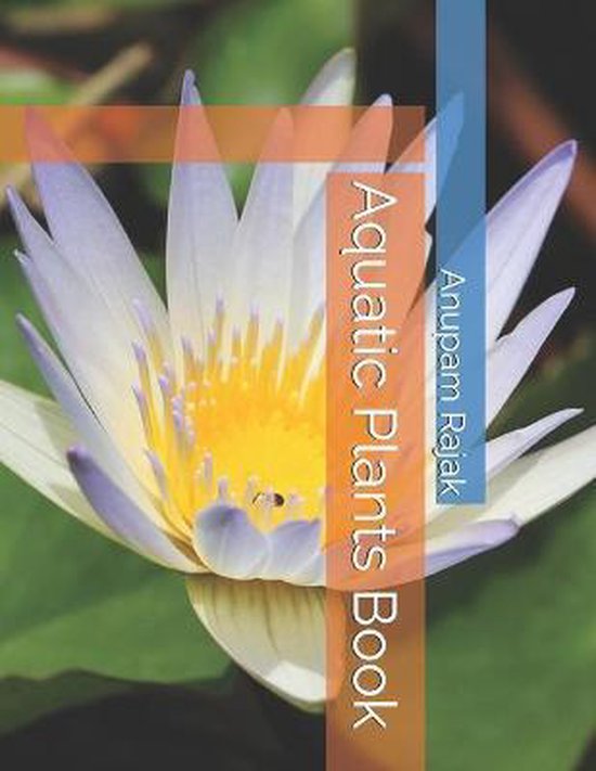 Aquatic Plants Book 9798673951408 Anupam Rajak Boeken