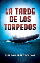 La tarde de los torpedos