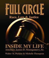 Full Circle - Race, Law & Justice: Inside My Life