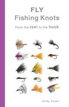 Fishing Knots - From the Reel to the Hook- Fly Fishing Knots- From the reel to the hook