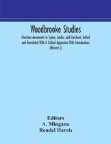 Woodbrooke studies; Christian documents in Syriac, Arabic, and Garshuni, Edited and Translated With A Critical Apparatus With Introductions (Volume I)