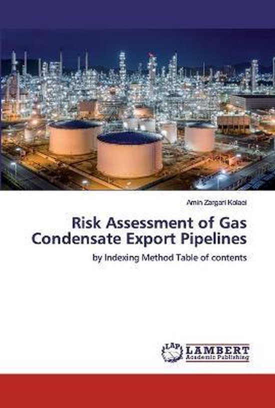 Risk Assessment of Gas Condensate Export Pipelines, Amin Zargari Kolaei