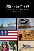 2000 to 2009 The USA's Disasters and Digital Decade