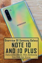 Overview Of Samsung Galaxy Note 10 And 10 Plus: Functions About This Samsung You Did Not Know