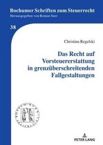 Bochumer Schriften Zum Steuerrecht-Das Recht auf Vorsteuererstattung in grenzueberschreitenden Fallgestaltungen