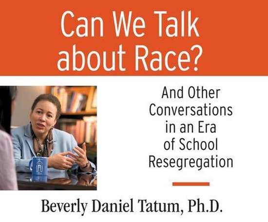 Can We Talk about Race?, Beverly Daniel Tatum | 9781974949069 | Boeken | bol.com