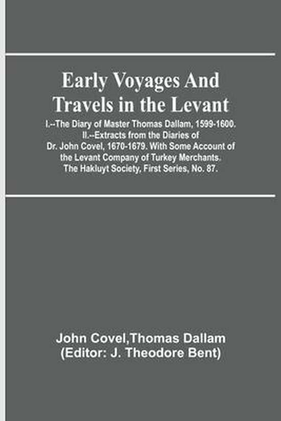 Grijze boekomslag met witte tekst: Early Voyages And Travels in the Levant door John Covel en Thomas Dallam.