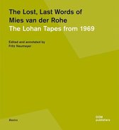 The Lost, Last Words of Mies van der Rohe