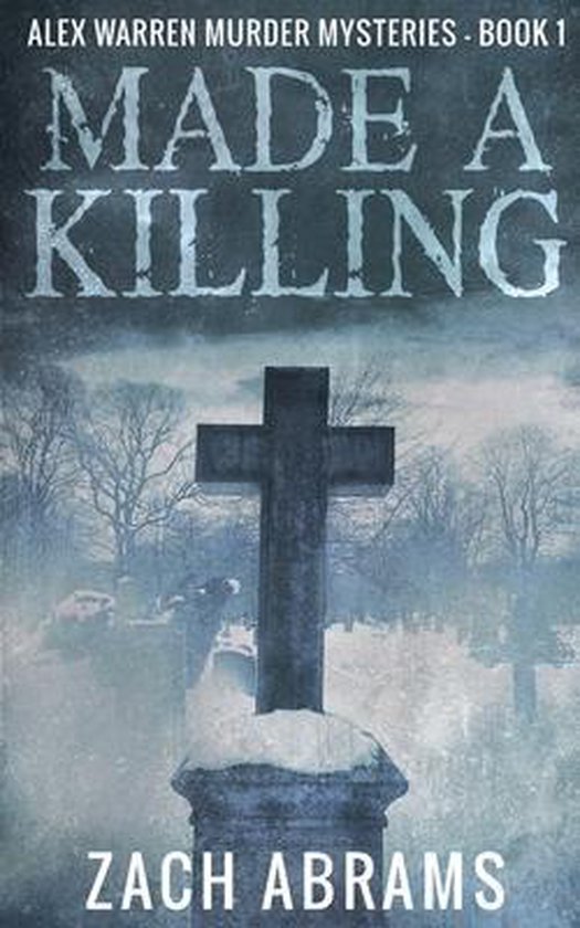 Alex Warren Murder Mysteries- Made A Killing - cover