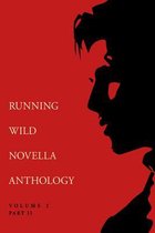 Running Wild Novella Anthology Volume 2, Part 2: Novella Anthology