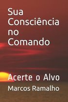 Sua Consciencia no Comando