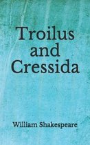 Troilus and Cressida