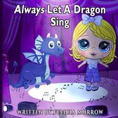 Always Let A Dragon Sing