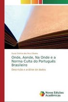 Onde, Aonde, Na Onde e a Norma Culta do Portugues Brasileiro