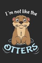 I'm Not Like The Otters