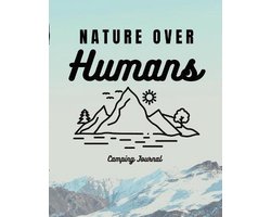 Nature Over Humans Camping Journal