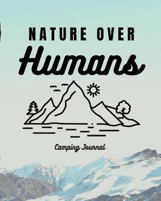 Nature Over Humans Camping Journal - cover