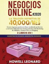 Negocios Online #2020: La Trilogía Definitiva de $10,000/mes Genera ingresos pasivos en lìnea vendiendo productos y servicios utilizando las técnicas