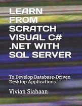 Learn from Scratch Visual C# .Net with SQL Server