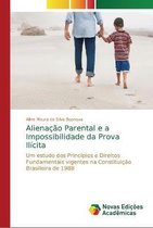 Alienacao Parental e a Impossibilidade da Prova Ilicita