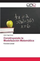 Construyendo la Modelizacion Matematica