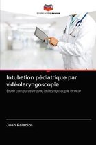 Intubation pédiatrique par vidéolaryngoscopie