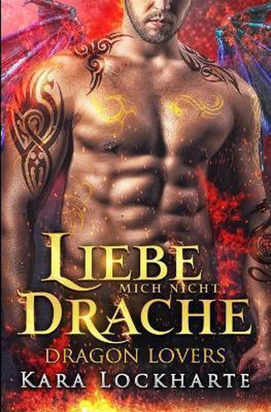 Dragon Lovers Liebe Mich Nicht, Drache, Kara Lockharte 9798686029378